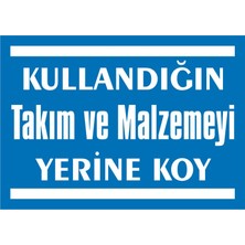 İzmir Serigrafi Kullandığın Takım ve Malzemeyi Yerine Koy 2.6 mm PVC Uyarı Levhası 25 x 35 cm