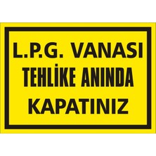 İzmir Serigrafi LPG Vanası Tehlike Anında Kapatınız (Kendinden Yapışkanlı Etiket) 17,5 x 25 cm