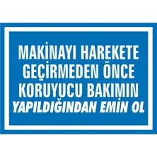 İzmir Serigrafi Makinayı Harekete Geçirmeden Önce Koruyucu Bakımın Yapıldığından Emin Ol Galvaniz Uyarı Levhası 17,5 x 25 cm