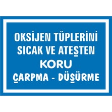 İzmir Serigrafi Oksijen Tüplerini Sıcak ve Ateşten Koru.Çarpma Düşürme (Kendinden Yapışkanlı Etiket) 17,5 x 25 cm