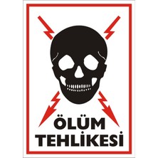 İzmir Serigrafi Ölüm Tehlikesi (Kendinden Yapışkanlı Etiket) 17,5 x 25 cm