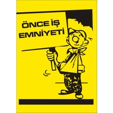 İzmir Serigrafi Önce İş Emniyeti Galvaniz Uyarı Levhası 17,5 x 25 cm