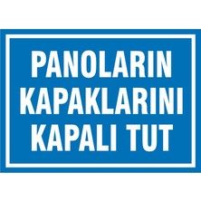 İzmir Serigrafi Panoların Kapaklarını Kapalı Tut Galvaniz Uyarı Levhası 17,5 x 25 cm