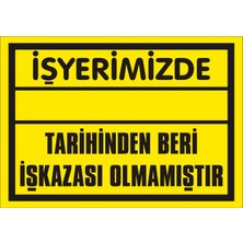 İzmir Serigrafi İş Yerimizde .... Tarihinden Beri İş Kazası Olmamıştır (Kendinden Yapışkanlı Etiket) 17,5 x 25 cm