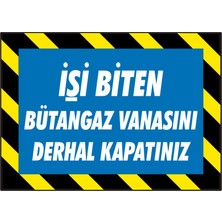 İzmir Serigrafi İşi Biten Bütüngaz Vanasını Derhal Kapatınız 2.6 mm PVC Uyarı Levhası 17,5 x 25 cm