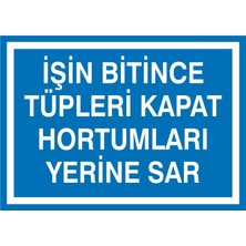 İzmir Serigrafi İşin Bitince Tüpleri Kapat Hortumları Yerine Sar 2.6 mm PVC Uyarı Levhası 25 x 35 cm