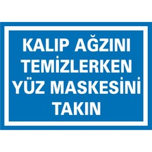 İzmir Serigrafi Kalıp Ağzını Temizlerken Yüz Maskesini Takın (Kendinden Yapışkanlı Etiket) 17,5 x 25 cm