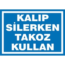 İzmir Serigrafi Kalıp Silerken Takoz Kullan 2.6 mm PVC Uyarı Levhası 25 x 35 cm