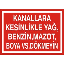 İzmir Serigrafi Kanallara Kesinlikle Yağ, Benzin, Mazot, Boya vs Dökmeyin 2.6 mm PVC Uyarı Levhası 25 x 35 cm