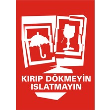İzmir Serigrafi Kırıp Dökmeyin Islatmayın 2.6 mm PVC Uyarı Levhası 17,5 x 25 cm