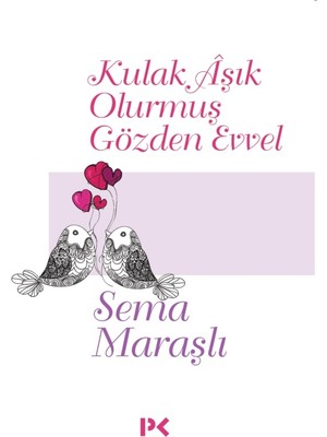 Kulak Aşık Olurmuş Gözden Evvel - Sema Maraşlı