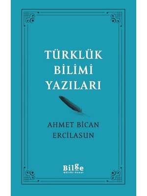 Türklük Bilimi Yazıları - Ahmet Bican Ercilasun