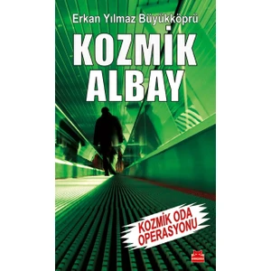 Kozmik Albay- Kozmik Oda Operasyonu  - Erkan Yılmaz Büyükköprü