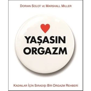 Yaşasın Orgazm - Kadınlar İçin Sıradışı Bir Orgazm Rehberi - Marshall Miller