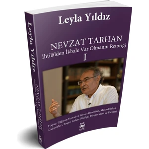 Nevzat Tarhan Ihtilalden Ikbale Var Olmanın Retoriği - Leyla Yıldız
