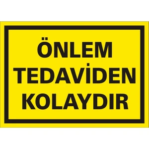 İzmir Serigrafi Önlem Tedaviden Kolaydır Galvaniz Uyarı Levhası 17,5 x 25 cm