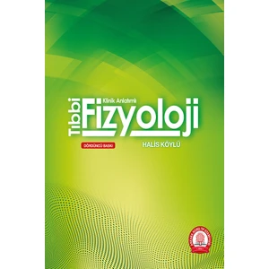 Tıbbi Fizyoloji Kinik Anlatımlı - Halis Köylü