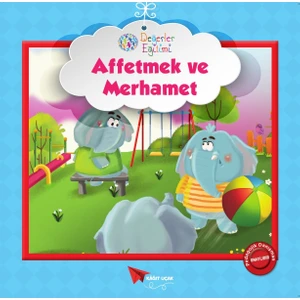 Değerler Eğitimi-Affetmek ve Merhamet