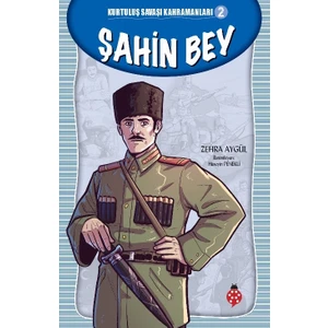 Kurtuluş Savaşı Kahramanları-2 Şahin Bey - Zehra Aygül