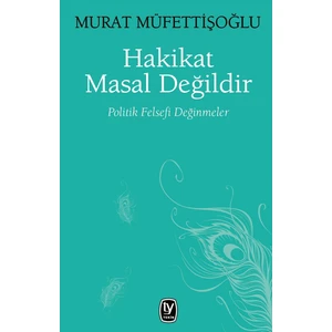 Hakikat Masal Değildir - Murat Müfettişoğlu