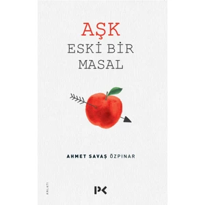 Aşk Eski Bir Masal - Ahmet Savaş Özpınar