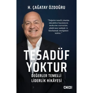 Tesadüf Yoktur Değerler Temelli Liderlik Hikâyesi  - H. Çağatay Özdoğru