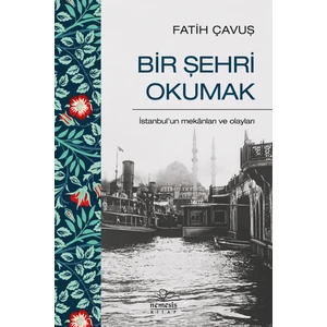 Bir Şehri Okumak - Fatih Çavuş