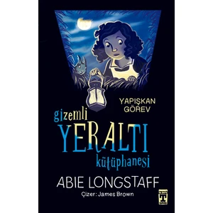 Gizemli Yeraltı Kütüphanesi - Yapışkan Görev - Abie Longstaff