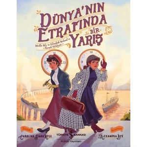 Dünya’nın Etrafında Bir Yarış - Caroline Starr Rose