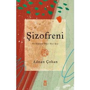 Şizofreni: Bin Parça Akıl - Adnan Çoban