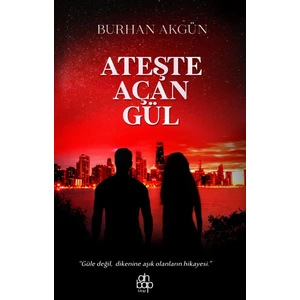 Ateşte Açan Gül - Burhan Akgün