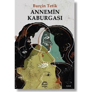 Annemin Kaburgası - Burçin Tetik