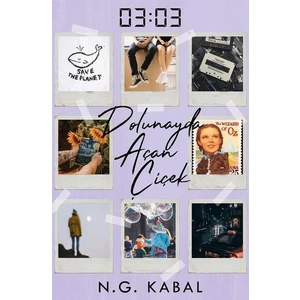 Dolunay'da Açan Çiçek 03:03 - N. G. Kabal