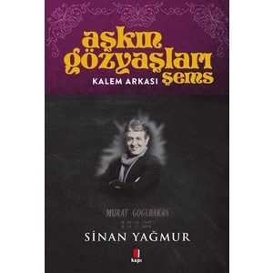 Aşkın Gözyaşları Şems Kalem Arkası - Sinan Yağmur
