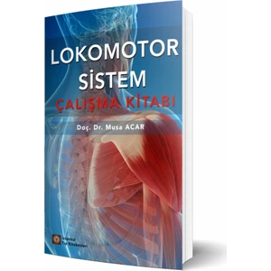 Lokomotor Sistem Çalışma Kitabı - Musa Acar