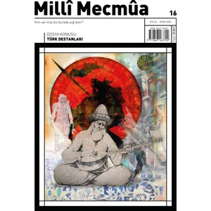 Milli Mecmua Sayı 16 / Eylül - Ekim 2020 Türk Destanları