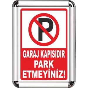 Garaj Kapısı Park Etmeyin A3 Cerceveli Uyarı ve Yönlendirme Levhası