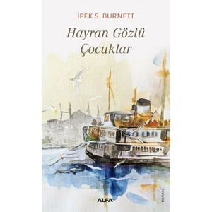 Hayran Gözlü Çocuklar - İpek S. Burnett