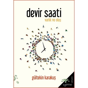 Devir Saati Varlık Ve Oluş  - Gültekin Karakuş