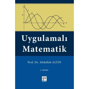 Gazi Kitabevi Uygulamalı Matematik - Prof. Dr. Abdullah Altın