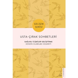 Usta–Çırak Sohbetleri: Sağlıklı İlişkiler Geliştirme - Tuğba Sarıünal