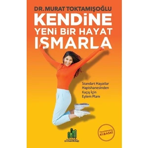 Kendine Yeni Bir Hayat Ismarla - Murat Toktamışoğlu