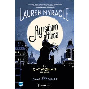 Catwoman: Ay Işığının Altında - Lauren Myracle