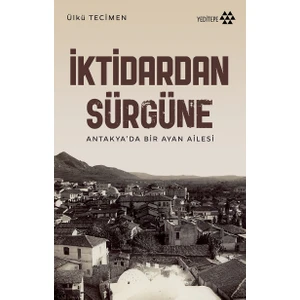 İktidardan Sürgüne  - Ülkü Tecimen