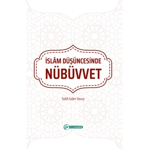 Islâm Düşüncesinde Nübüvvet - Salih Sabri Yavuz