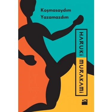 Koşmasaydım Yazamazdım - Haruki