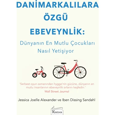 Danimarkalılara Özgü Ebeveynlik : Dünyanın En Mutlu Çocukları Nasıl Yetişiyor - Jessica Joelle