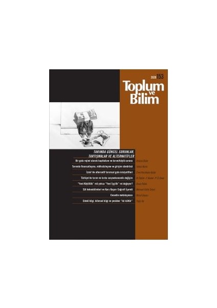 Toplum Ve Bilim Sayı 153 Konu Tarımda Güncel Sorunlar, Tartışmalar Ve Alternatifler