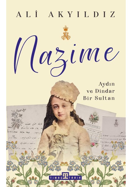 Nazime – Aydın Ve Dindar Bir Sultan - Ali Akyıldız