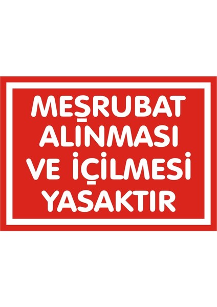 Meşrubat Alınması ve İçilmesi Yasaktır (Kendinden Yapışkanlı Etiket) 17,5 x 25 cm